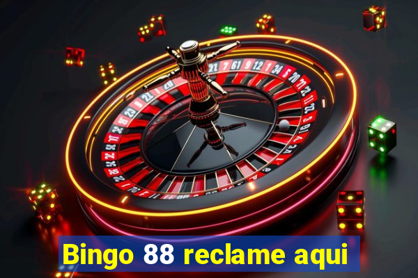 Bingo 88 reclame aqui