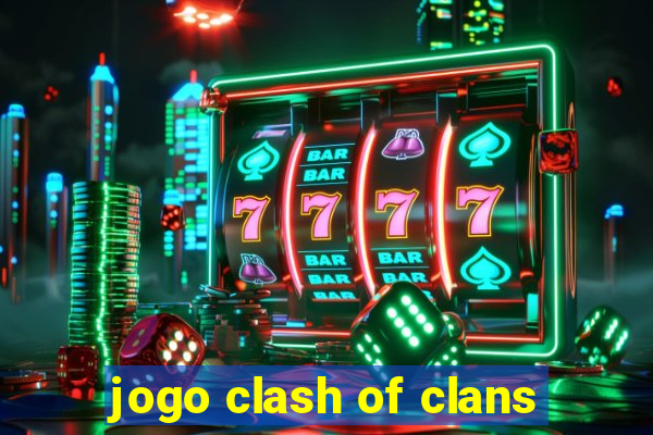 jogo clash of clans