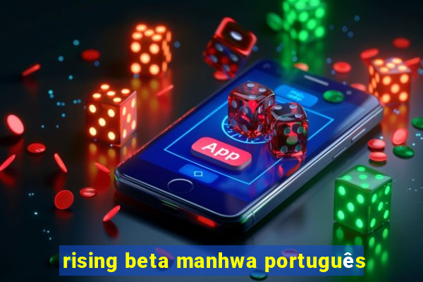 rising beta manhwa português