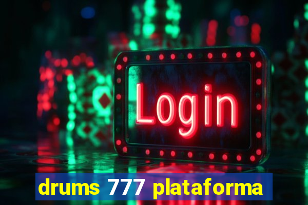 drums 777 plataforma