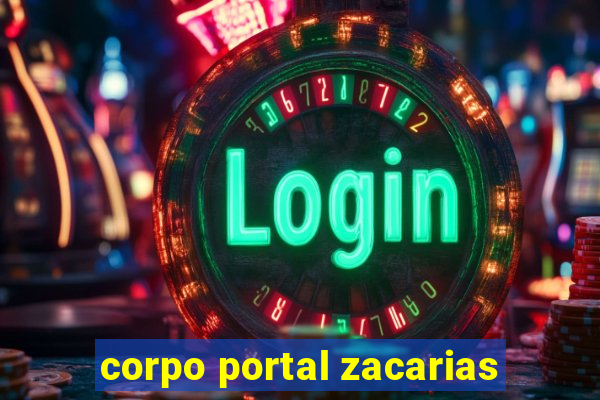 corpo portal zacarias