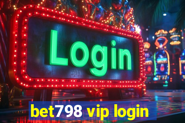 bet798 vip login