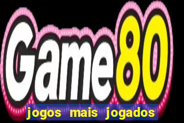 jogos mais jogados do mundo de todos os tempos