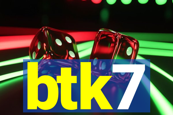 btk7