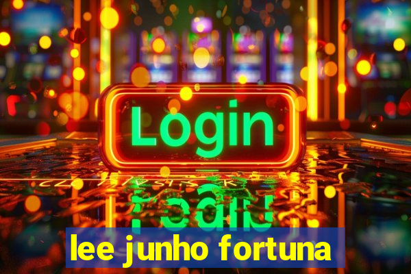 lee junho fortuna