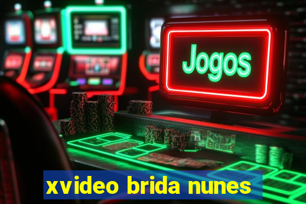 xvideo brida nunes