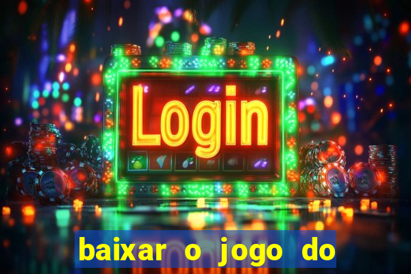 baixar o jogo do tigre 777