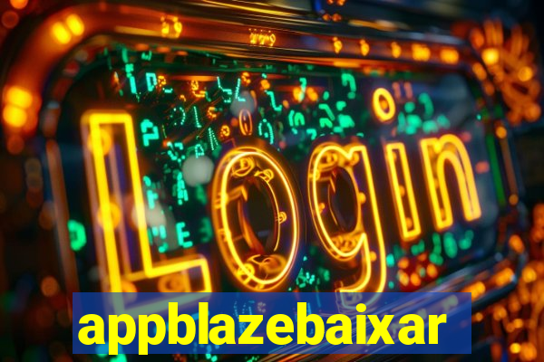 appblazebaixar