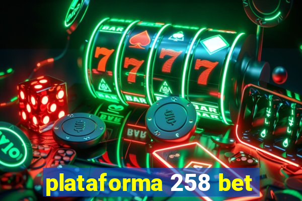 plataforma 258 bet