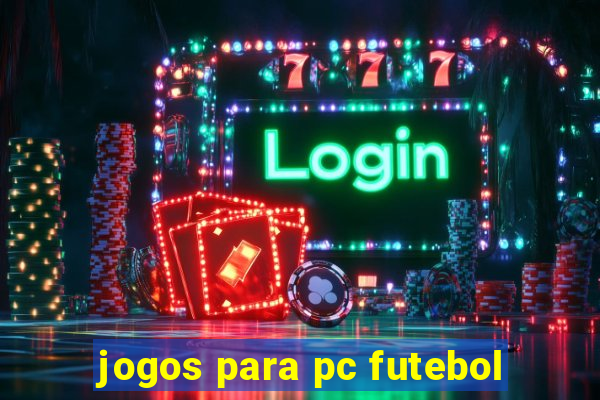 jogos para pc futebol