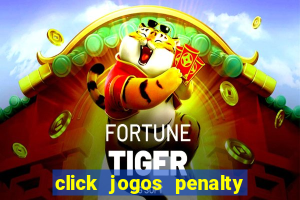 click jogos penalty fever brasil