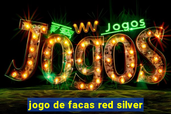 jogo de facas red silver