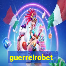 guerreirobet