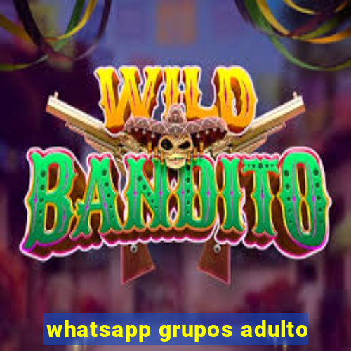 whatsapp grupos adulto