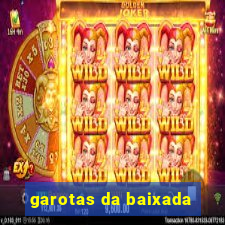 garotas da baixada