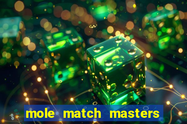 mole match masters ganha dinheiro