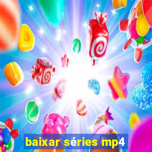 baixar séries mp4