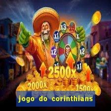 jogo do corinthians ao vivo multicanal