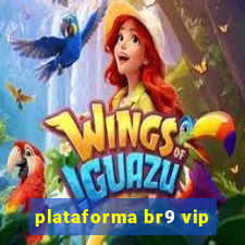 plataforma br9 vip