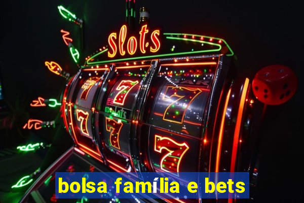 bolsa família e bets