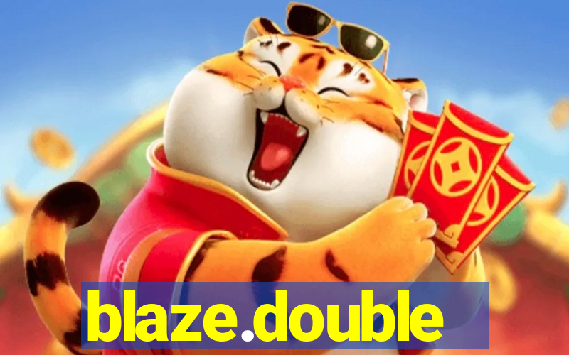 blaze.double