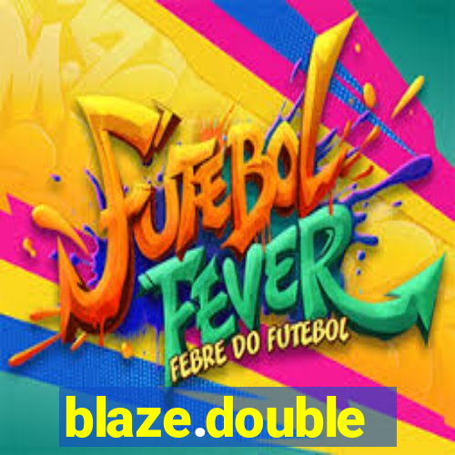 blaze.double