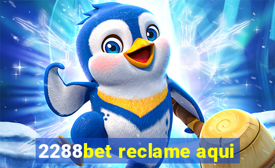 2288bet reclame aqui