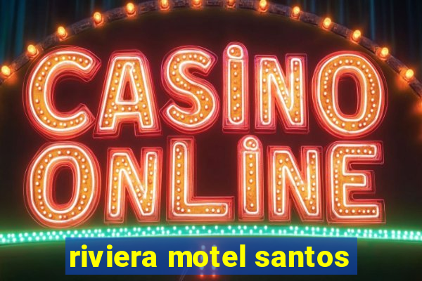 riviera motel santos