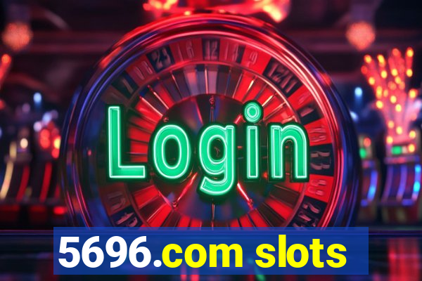 5696.com slots