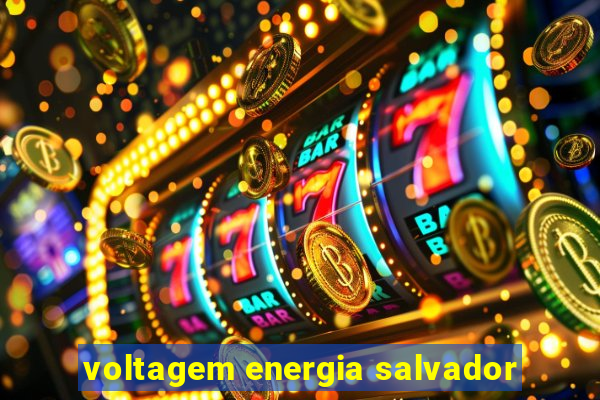 voltagem energia salvador