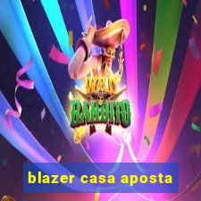 blazer casa aposta