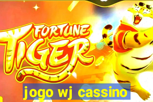 jogo wj cassino