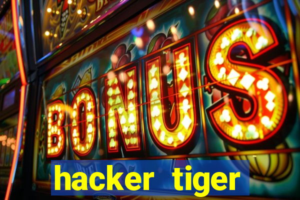 hacker tiger fortune download