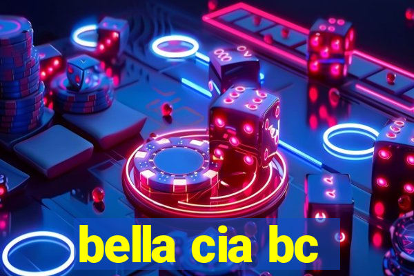 bella cia bc