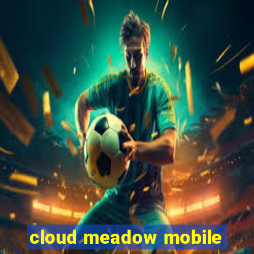 cloud meadow mobile