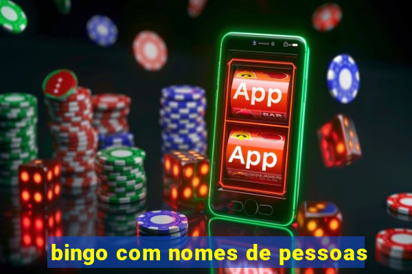 bingo com nomes de pessoas