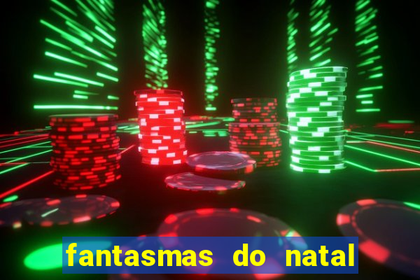 fantasmas do natal passado, presente e futuro fantasma do passado