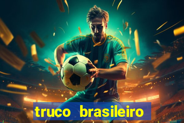 truco brasileiro giro feliz