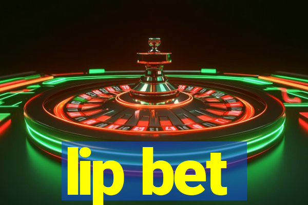 lip bet