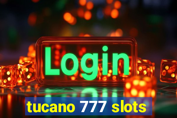 tucano 777 slots