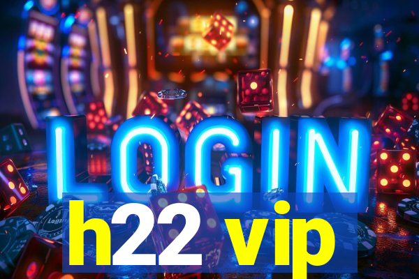 h22 vip