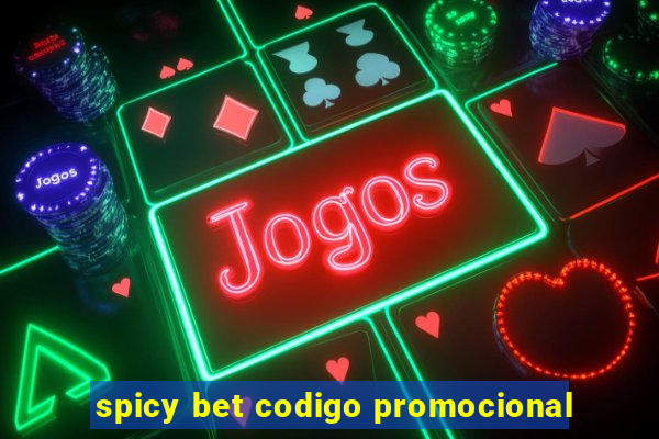 spicy bet codigo promocional