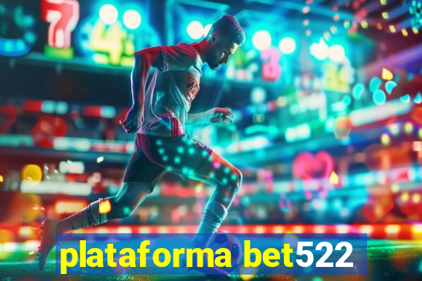 plataforma bet522