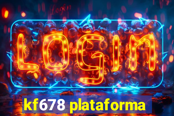 kf678 plataforma