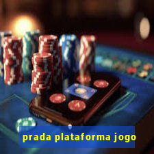 prada plataforma jogo