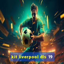 kit liverpool dls 19