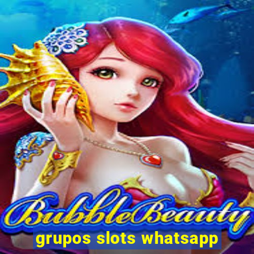 grupos slots whatsapp