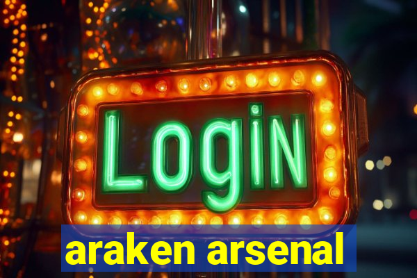 araken arsenal