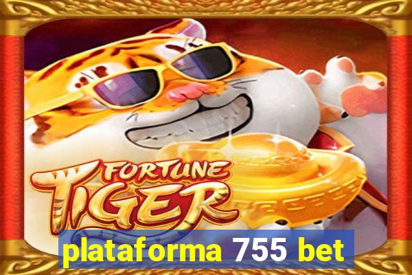 plataforma 755 bet