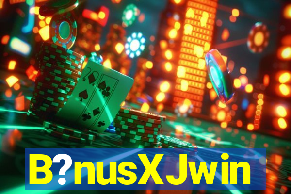 B?nusXJwin